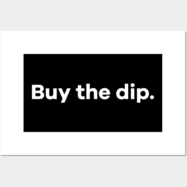 Buy The Dip Wall Art by LuckySeven